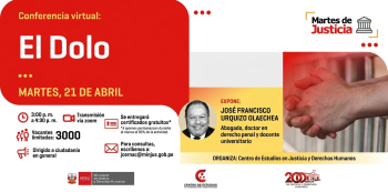 Conferencia online gratis - "Martes de Justicia: El Dolo" Ministerio de Justicia y Derechos Humanos del Perú