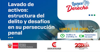 Conferencia online "Lavado de activos: estructura del delito y desafíos en su persecución penal" del MINJUSDH