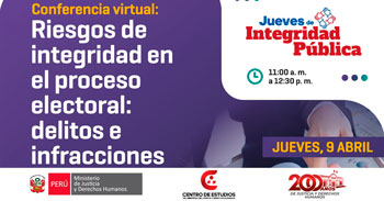 Conferencia online "Riesgos de integridad en el proceso electoral: delitos e infracciones" del MINJUSDH
