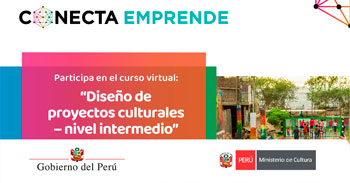  Curso online de "Diseño de proyectos culturales - nivel intermedio" del Ministerio de Cultura del Perú