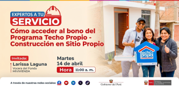  Evento virtual - "Cómo acceder al bono del Programa Techo Propio" Ministerio de Vivienda