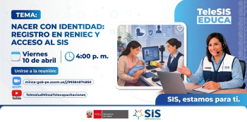 Evento virtual "Nacer con identidad: registro en Reniec y acceso al SIS" Seguro Integral de Salud