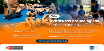 Taller presencial - "Aventuras Arqueológicas: Cerámica Andina" Biblioteca Nacional del Perú (BNP)