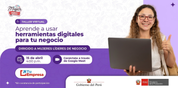 Taller virtual - "Aprende a usar herramientas digitales para tu negocio" Ministerio de la Producción