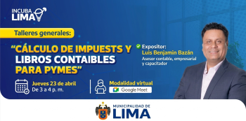  Taller online - "Cálculo de impuestos y libros contables para PYMES" Municipalidad de Lima