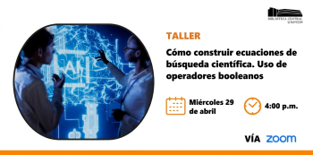 Taller virtual - "Cómo construir ecuaciones de búsqueda científica. Uso de operadores booleanos" UNMSM