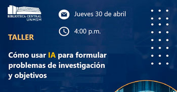  Taller online - "Cómo usar IA para formular problemas de investigación y objetivos" UNMSM