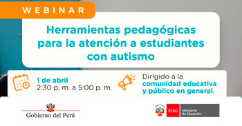  Webinar online "Herramientas pedagógicas para la atención a estudiantes con autismo" de MINEDU