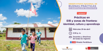  Webinar online - "Prácticas en EIB y zonas de frontera: identidad, cultura y aprendizaje" MINEDU