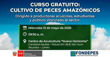 Capacitación presencial - "Cultivo de peces amazónicos" FONDEPES