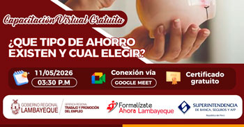 Capacitación online gratis - "¿Qué tipo de ahorro existen y cuál elegir?"  (GRTPE) Lambayeque 