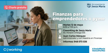 Charla presencial - "Finanzas para emprendedores o pymes" Municipalidad de Jesús María