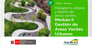 Charla virtual - "Paisajismo urbano y diseño de áreas verdes. Modulo II: paisaje urbano" Agro Rural (MIDAGRI)