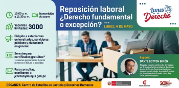 Conferencia virtual - "Reposición laboral ¿Derecho fundamental o excepción?" Ministerio de Justicia (MINJUS)