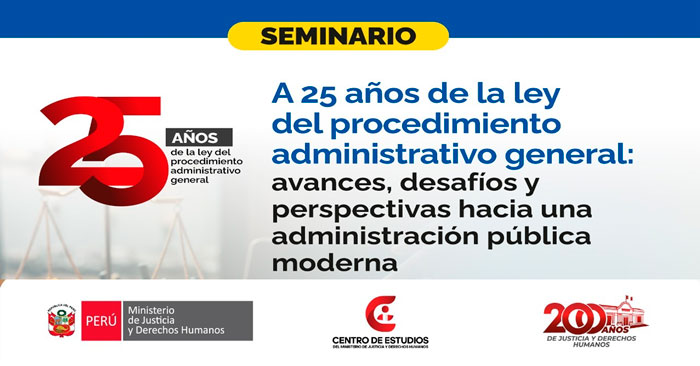 Seminario A 25 años de la ley del procedimiento administrativo general: avances, desafíos y perspectivas