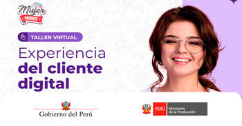 Webinar online gratis - "Experiencia del cliente digital" Ministerio de la Producción (PRODUCE)