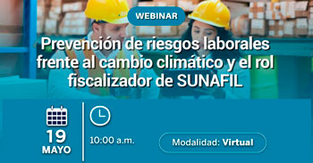 Webinar online Prevención de riesgos laborales frente al cambio climático y el rol fiscalizador de la SUNAFIL 