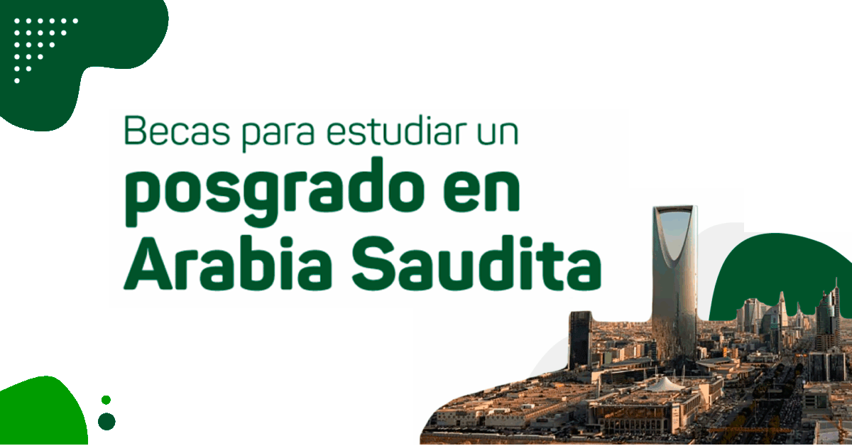  Becas para estudiar en Arabia Saudita - Convocatoria 2026 para peruanos