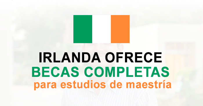 Becas para estudiar en Irlanda - Convocatoria 2024