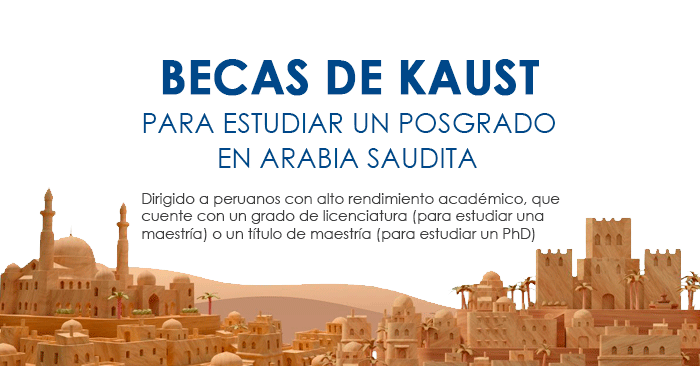 Becas KAUST para estudiar en Arabia Saudita - Convocatoria 2025