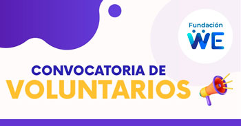 Convocatoria de  Voluntarios de la Fundación WE