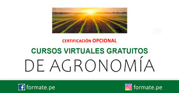 Cursos Virtuales Gratuitos de AGRONOMÍA para estudiantes, profesionales y público interesado